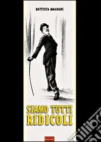 Subito Disponibile Siamo tutti ridicoli