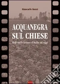Acquanegra sul Chiese. Dall‘unificazione d‘Italia ad oggi Vendita Finale