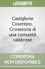 Castiglione Cosentino. Cronistoria di una comunità calabrese Prezzo Di Fabbrica
