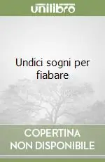Undici sogni per fiabare Novità