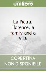 La Pietra. Florence, a family and a villa Subito Disponibile