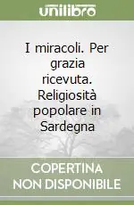 I miracoli. Per grazia ricevuta. Religiosità popolare in Sardegna Popolare