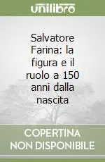 Salvatore Farina la figura e il ruolo a 150 anni dalla nascita Offerta Lampo