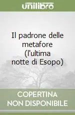 Offerta Limitata Il padrone delle metafore (l‘ultima notte di Esopo)