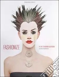 Fashionize. The Art of Fashion Illustration Vendita Finale