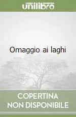 Soddisfatti O Rimborsati Omaggio ai laghi