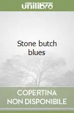 Stone butch blues Prezzo Scontato