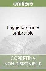 Ultima Occasione Fuggendo tra le ombre blu