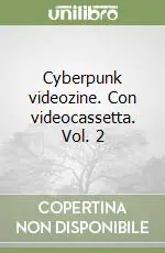 Prezzo Conveniente Cyberpunk videozine. Con videocassetta. Vol. 2