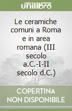 Offerta Le ceramiche comuni a Roma e in area romana (III secolo a.C.-I-II secolo d.C.)
