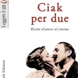 A Buon Prezzo Ciak per due. Ricette d‘amore al cinema