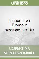 Passione per l‘uomo e passione per Dio Spedito Oggi