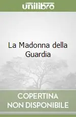 Ultima Occasione La Madonna della Guardia