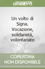 Pagamento Sicuro Un volto di Signa. Vocazione, solidarietà, volontariato