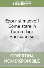 Eppur si muove!! Come stare in forma dagli «anta» in su Nuovo Arrivo