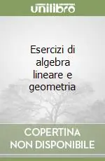 Miglior Prezzo Esercizi di algebra lineare e geometria