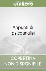 Più Venduto Appunti di psicoanalisi