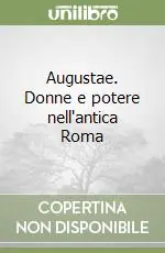 Augustae. Donne e potere nell‘antica Roma Ultima Occasione