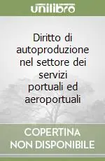 Popolare Diritto di autoproduzione nel settore dei servizi portuali ed aeroportuali