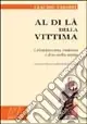 Al di là della vittima. Cristianesimo, violenza e fine della storia Occasione