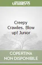 Nuova Collezione Creepy Crawlies. Blow up! Junior