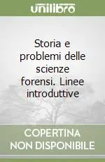 Acquista Ora Storia e problemi delle scienze forensi. Linee introduttive