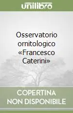 Osservatorio ornitologico «Francesco Caterini» Vendita Finale