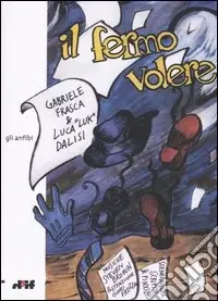 Il fermo volere. Una nuova avventura dell‘ingegnoso Spirit. Con CD Audio Affare