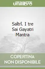 Saîtrî. I tre Sai Gayatri Mantra Popolare