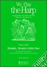 Twinkle, Twinkle Little Star. Fantasy for Four Harps. With optional melodic and bass instruments Scelto Dai Clienti