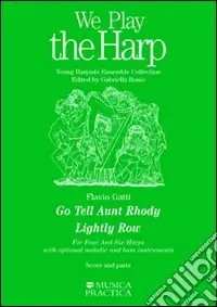 Go tell aunth rhody-lightly row. For six harps. With optional melodic and bass instruments Consegna Rapida
