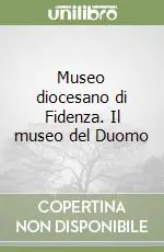 Consegna Rapida Museo diocesano di Fidenza. Il museo del Duomo