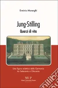 Affare Jung-Stilling. Quarzi di vita. Una figura eclettica della Germania tra Settecento e Ottocento