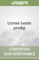 Uomini bestie prodigi Ultima Occasione