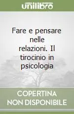 Fare e pensare nelle relazioni. Il tirocinio in psicologia Offerta