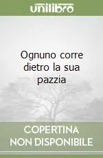 Miglior Prezzo Ognuno corre dietro la sua pazzia