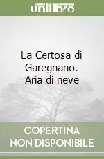 Super Prezzo La Certosa di Garegnano. Aria di neve