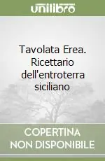 Reso Gratuito Tavolata Erea. Ricettario dell‘entroterra siciliano
