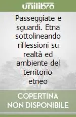 Passeggiate e sguardi. Etna sottolineando riflessioni su realtà ed ambiente del territorio etneo Economico
