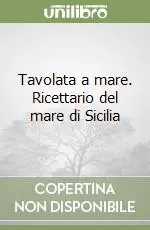 Tavolata a mare. Ricettario del mare di Sicilia Bestseller