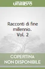 Racconti di fine millennio. Vol. 2 Compra Oggi Stesso