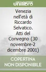 Offerta Speciale Venezia nell‘età di Riccardo Selvatico. Atti del Convegno (30 novembre-2 dicembre 2001)