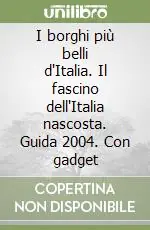 Compra Adesso I borghi più belli d‘Italia. Il fascino dell‘Italia nascosta. Guida 2004. Con gadget