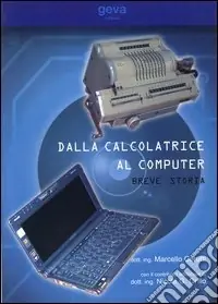 Dalla calcolatrice al computer. Breve storia Subito Disponibile