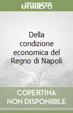 Della condizione economica del Regno di Napoli Miglior Prezzo