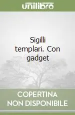 Sigilli templari. Con gadget Consegna Rapida