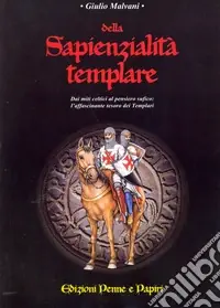 Spedizione Espresso Della sapienzialità templare. Dai miti celti al pensiero sufico l‘affascinante tesoro dei templari