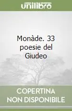 Monàde. 33 poesie del Giudeo Offerta Limitata