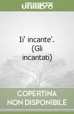 Promo Stagionale Ii‘ incante‘. (Gli incantati)