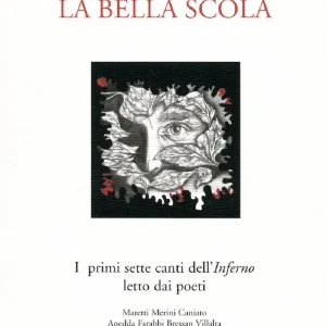 Spedito Oggi La bella scola. I primi sette canti dell‘inferno letto dai poeti Maretti, Merini, Caniato, Anedda, Farabbi, Bressan, Villalta